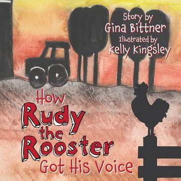 portada How Rudy the Rooster Got His Voice (en Inglés)