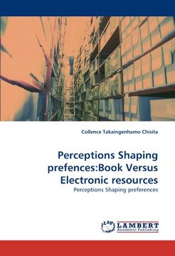 portada Perceptions Shaping prefences: Book Versus Electronic resources