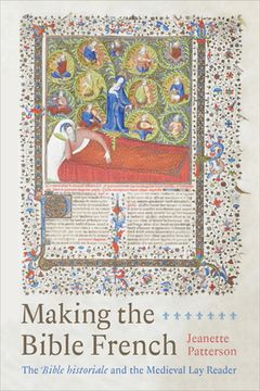 portada Making the Bible French: The Bible Historiale and the Medieval Lay Reader (en Inglés)