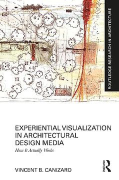 portada Experiential Visualization in Architectural Design Media: How it Actually Works (Routledge Research in Architecture) (en Inglés)