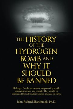 portada The History of Hydrogen Bomb and Why It Should Be Banned.