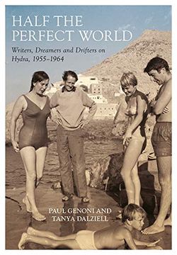 portada Half the Perfect World: George Johnston and Charmian Clift on Hydra: 1955-1964 (Biography) (in English)