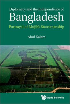 portada Diplomacy and the Independence of Bangladesh: Portrayal of Mujib's Statesmanship 