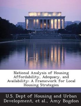 portada National Analysis of Housing Affordability, Adequacy, and Availability: A Framework for Local Housing Strategies (en Inglés)