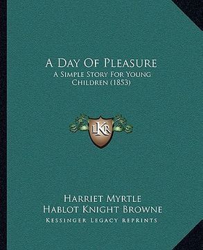 portada a day of pleasure: a simple story for young children (1853) (en Inglés)