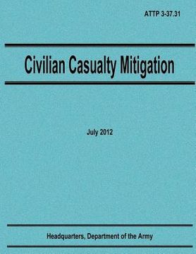 portada Civilian Casualty Mitigation (ATTP 3-37.31) (en Inglés)