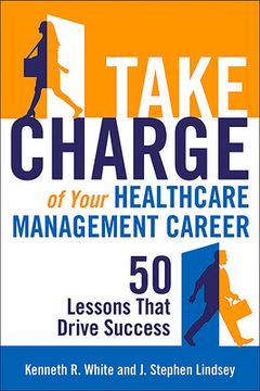 portada Take Charge of Your Healthcare Management Career: 50 Lessons That Drive Success (en Inglés)