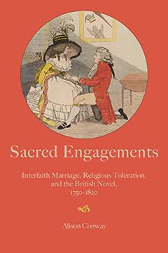 portada Sacred Engagements: Interfaith Marriage, Religious Toleration, and the British Novel, 1750–1820 (in English)