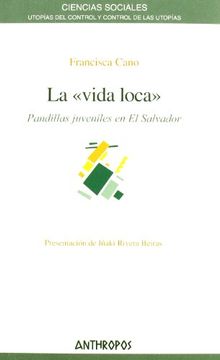portada La Vida Loca: Pandillas Juveniles en el Salvador (in Spanish)