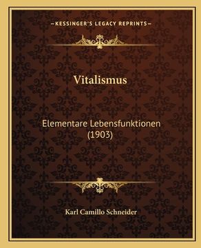 portada Vitalismus: Elementare Lebensfunktionen (1903) (en Alemán)