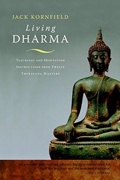 portada Living Dharma: Teachings and Meditation Instructions From Twelve Theravada Masters (en Inglés)