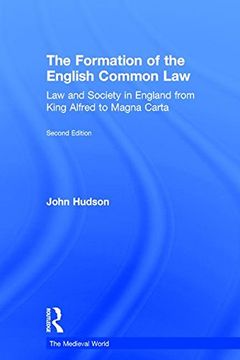 portada The Formation of the English Common Law: Law and Society in England from King Alfred to Magna Carta (en Inglés)