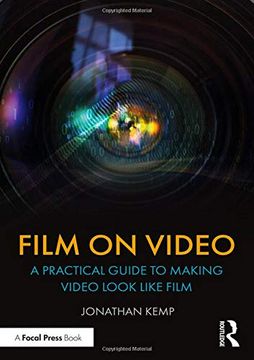 portada Film on Video: A Practical Guide to Making Video Look Like Film (en Inglés)