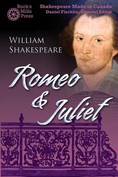 portada Romeo and Juliet: Shakespeare Made in Canada (en Inglés)