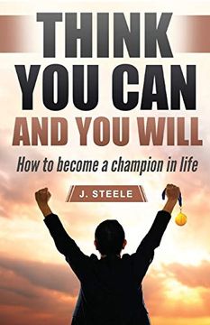 portada Think you can and you Will: How to Become a Champion in Life (in English)