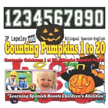 portada Counting Pumpkins 1 to 20. Bilingual Spanish-English: Contando Calabazas 1 al 20. Bilingüe Español-Inglés (in English)
