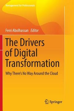 portada The Drivers of Digital Transformation: Why There's No Way Around the Cloud (en Inglés)