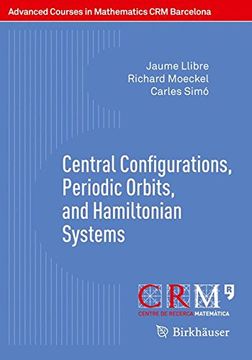 portada Central Configurations, Periodic Orbits, and Hamiltonian Systems (Advanced Courses in Mathematics - CRM Barcelona)