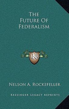 portada the future of federalism the future of federalism (en Inglés)