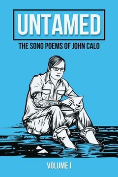 portada Untamed: The Song Poems of John Calo Vol. I (in English)