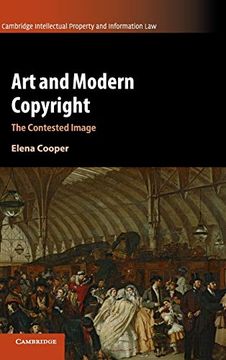 portada Art and Modern Copyright: The Contested Image (Cambridge Intellectual Property and Information Law) (en Inglés)