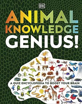 portada Animal Knowledge Genius! A Quiz Encyclopedia to Boost Your Brain (en Inglés)