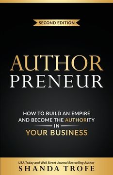 portada Authorpreneur: How to Build an Empire and Become the Authority in Your Business (en Inglés)