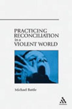 portada practicing reconciliation in a violent world (en Inglés)