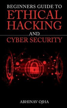 portada Beginners Guide To Ethical Hacking And Cyber Security (en Inglés)