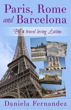 portada Paris, Rome and Barcelona: By a travel-loving Latina (in English)