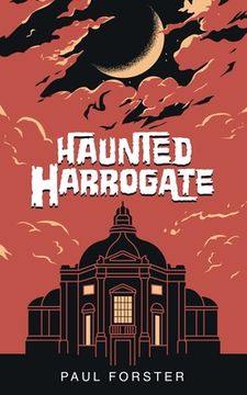 portada Haunted Harrogate (en Inglés)