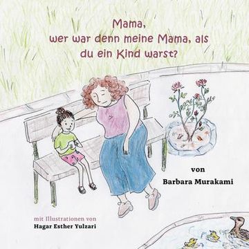 portada Mama, wer war Denn Meine Mama, als du ein Kind Warst? Ill. V. Yulzari, Hagar Ester; Deutsch; 31 Gemalte Bilder, 2 Fotos (in German)