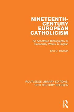 portada Nineteenth-Century European Catholicism: An Annotated Bibliography of Secondary Works in English (Routledge Library Editions: 19Th Century Religion) (en Inglés)