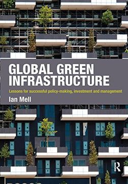 portada Global Green Infrastructure: Lessons for Successful Policy-Making, Investment and Management
