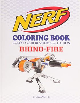 portada Nerf Coloring Book: Rhino-Fire: Color Your Blasters Collection, N-Strike Elite, Nerf Guns Coloring Book (Nerf gun Coloring Book Collection) (en Inglés)