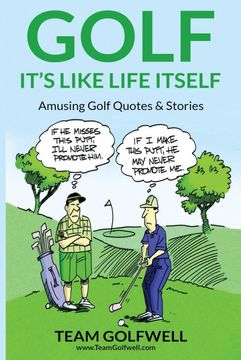 portada Golf: It'S Like Life Itself. Amusing Golf Quotes & Stories (en Inglés)