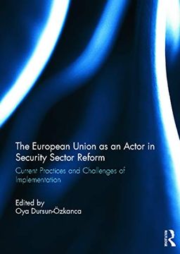 portada The European Union as an Actor in Security Sector Reform: Current Practices and Challenges of Implementation (en Inglés)