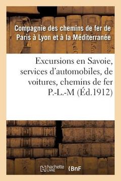 portada Excursions En Savoie, Services d'Automobiles, de Voitures, Correspondances Des Chemins de Fer P.L.M (en Francés)