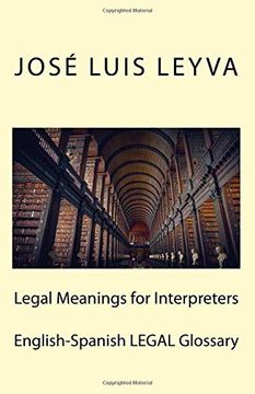 portada Legal Meanings for Interpreters: English-Spanish Legal Glossary (in English)
