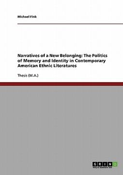 portada narratives of a new belonging: the politics of memory and identity in contemporary american ethnic literatures (en Inglés)
