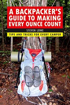 portada A Backpacker's Guide to Making Every Ounce Count: Tips and Tricks for Every Hike (en Inglés)