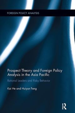 portada Prospect Theory and Foreign Policy Analysis in the Asia Pacific: Rational Leaders and Risky Behavior (in English)