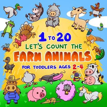 portada Let's Count the Farm Animals 1 to 20 for Toddlers Ages 2-4: Fun Counting Book for Preschoolers & Kindergarten Kids Pigs, Cows, Turkeys, Chicken & more (en Inglés)