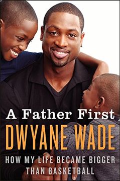 portada A Father First: How my Life Became Bigger Than Basketball 