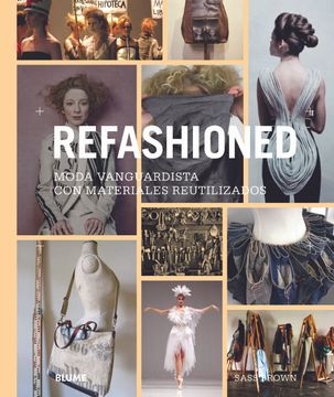 portada Refashioned: Moda Vanguardista con Materiales Reutilizados (in Spanish)