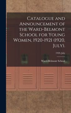 portada Catalogue and Announcement of the Ward-Belmont School for Young Women, 1920-1921 (1920, July).; 1920, July (en Inglés)