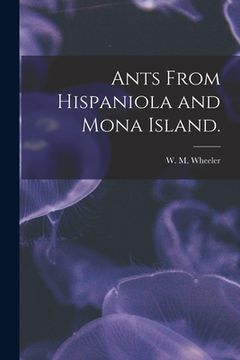 portada Ants From Hispaniola and Mona Island. (en Inglés)