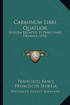 portada carminum libri quatuor: eiusdem ergastus et philotimus, dramata (1592) (en Inglés)