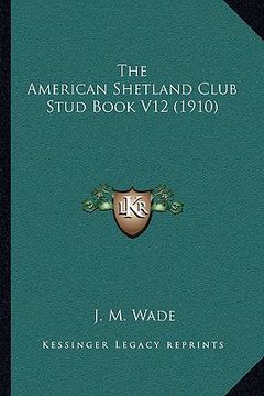 portada the american shetland club stud book v12 (1910) (en Inglés)