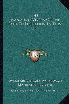 portada the jivanmukti-viveka or the path to liberation in this life (en Inglés)